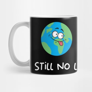 Still no life ah? Mug